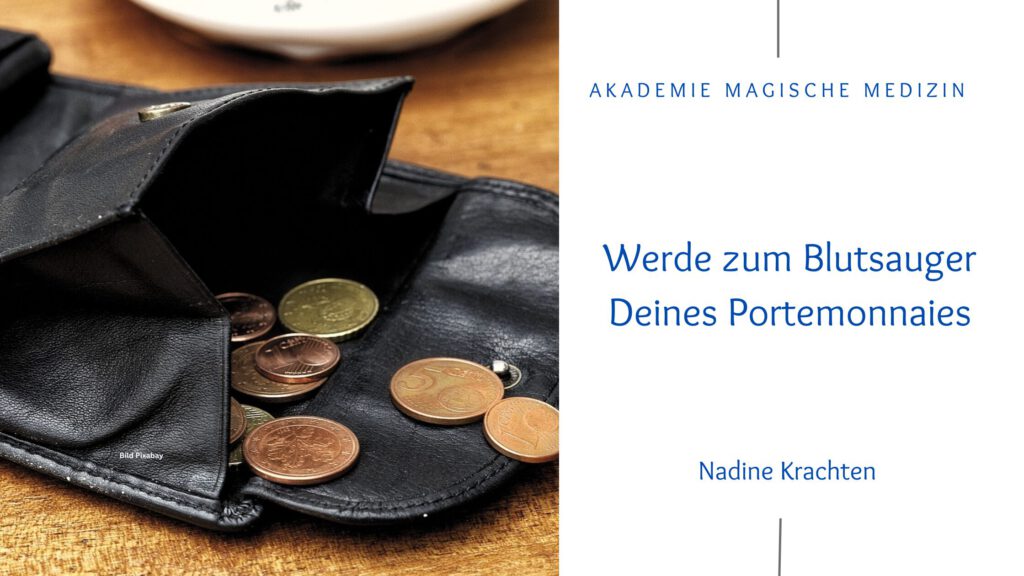 Akademie magische Medizin
Das liebe Geld