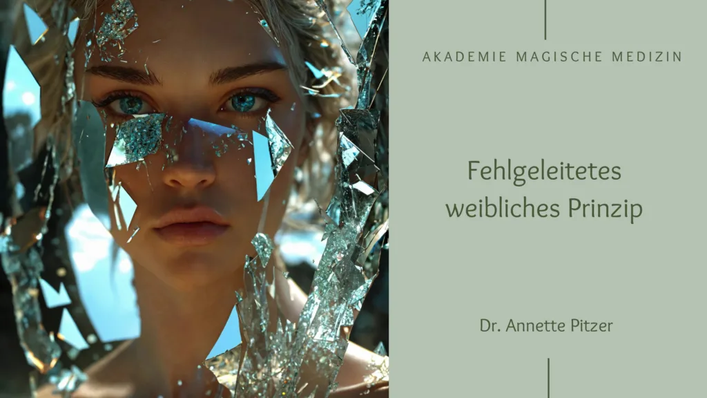 Akademie magische Medizin
Fehlgeleitetes weibliches Prinzip