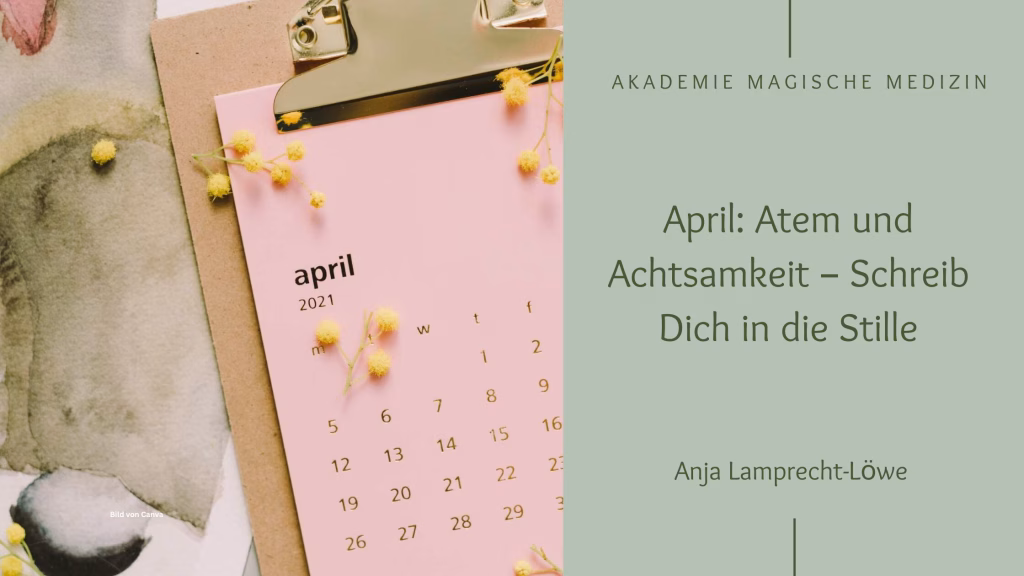 Klemmbrett mit Kalenderblatt April.
April: Atem und Achtsamkeit - Schreib Dich in die Stille