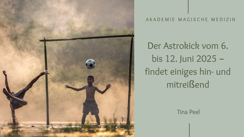 Astrologie
Astrokick 06.-12. Juni 2025